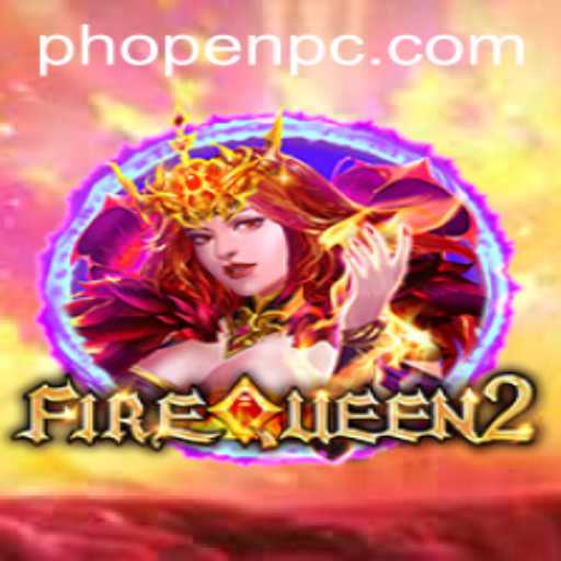 FireQueen2: The Epic Adventure and Its Latest Phenomenon 'Phopen'